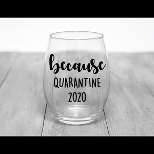 Quarantine 2020 Wine Glass!